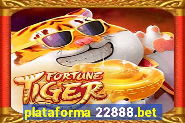 plataforma 22888.bet